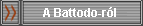 A Battodo harcm?v�szetr?l